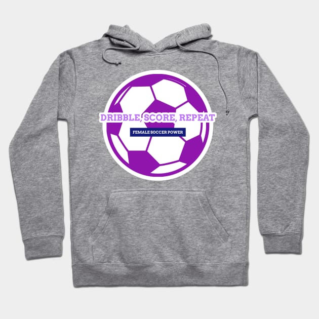 Dibble, Score, Repeat Women's soccer Hoodie by Distinkt